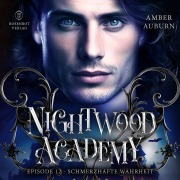 Cover-Bild zum Titel 'Nightwood Academy, Episode 12 - Schmerzhafte Wahrheit' von 'Amber Auburn'
