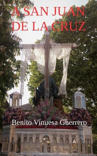 A San Juan de la Cruz - Benito Vinuesa Guerrero