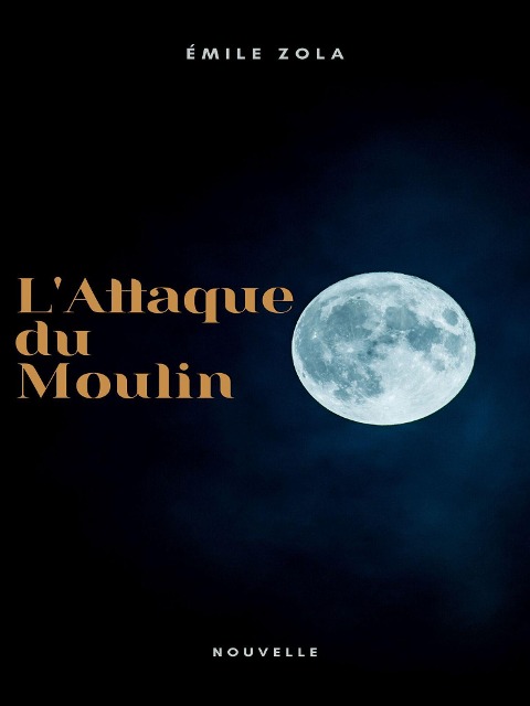 L'Attaque du Moulin - Émile Zola