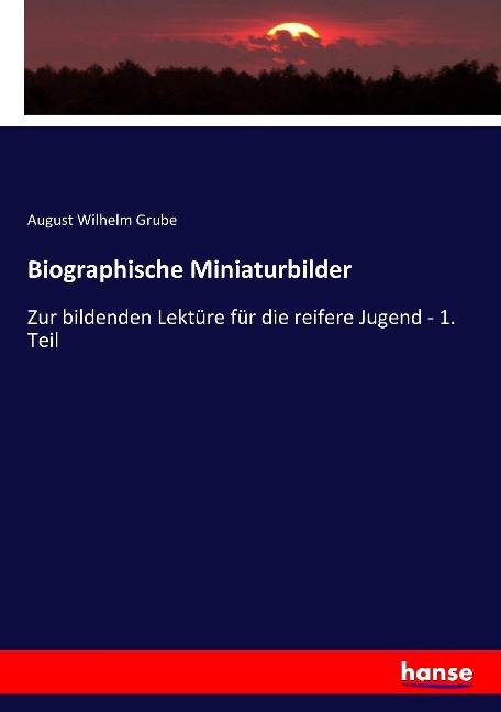 Biographische Miniaturbilder - August Wilhelm Grube