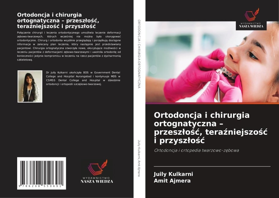 Ortodoncja i chirurgia ortognatyczna - przesz¿o¿¿, tera¿niejszo¿¿ i przysz¿o¿¿ - Juily Kulkarni, Amit Ajmera