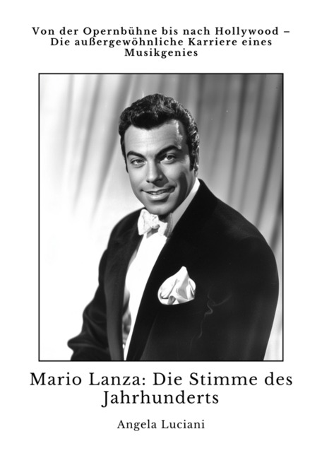 Mario Lanza: Die Stimme des Jahrhunderts - Angela Luciani