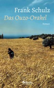 Cover-Bild zum Titel 'Das Ouzo-Orakel' von 'Frank Schulz'