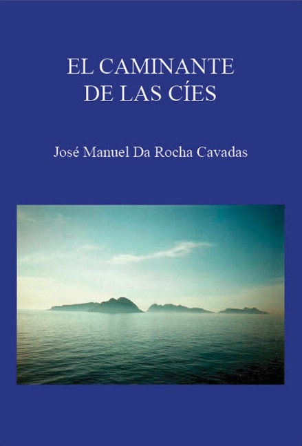 El caminante de las Cíes - José Manuel Da Rocha Cavadas