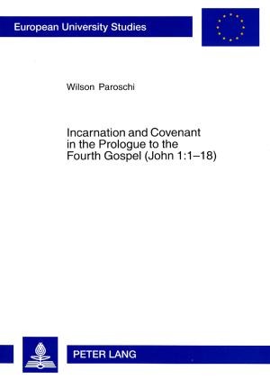 Incarnation and Covenant in the Prologue to the Fourth Gospel (John 1:1-18) - Wilson Paroschi