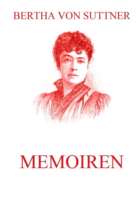 Memoiren - Bertha Von Suttner