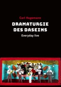 Cover-Bild zum Titel 'Dramaturgie des Daseins' von 'Carl Hegemann'