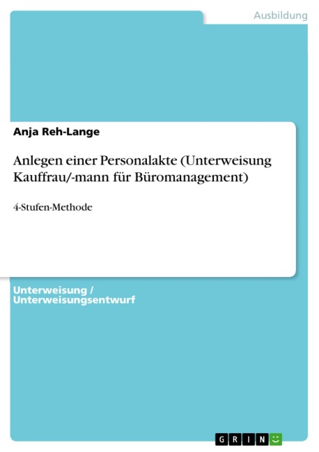 Anlegen einer Personalakte (Unterweisung Kauffrau/-mann für Büromanagement) - Anja Reh-Lange