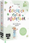 Glücklich, mutig, wunderbar - Dein fröhliches Journal - Nicki Pollmeier