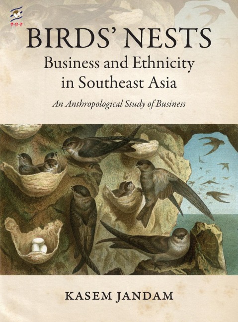 Birds' Nests: Business and Ethnicity in Southeast Asia - Kasem Jandam