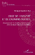 Cover-Bild zum Titel 'Crise de l'identité et de l'administration' von 'Appolinaire Beyi'