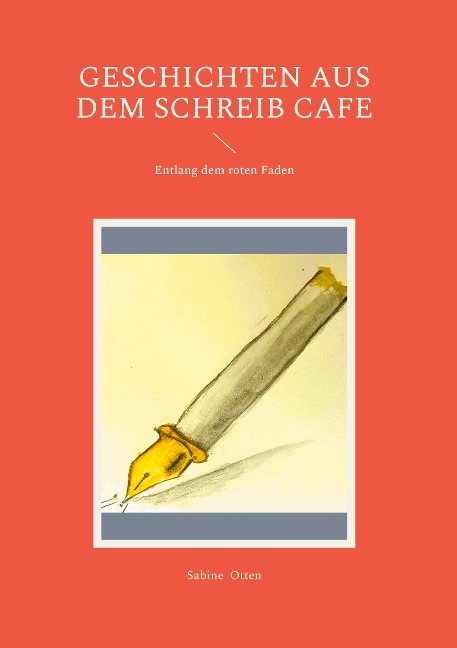 Geschichten aus dem Schreib Cafe - Sabine Otten
