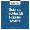Fact or Fiction Lib/E: Science Tackles 58 Popular Myths - Scientific American