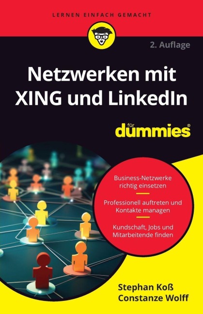Netzwerken mit XING und LinkedIn für Dummies - Stephan Koß, Constanze Wolff