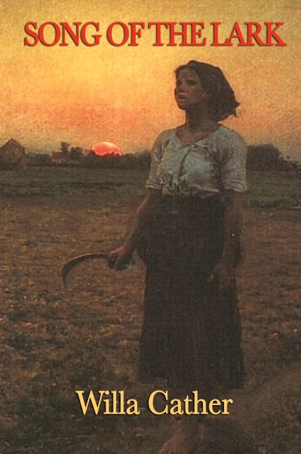 Song of the Lark - Willa Cather