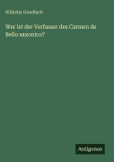 Cover-Bild zum Titel 'Wer ist der Verfasser des Carmen de Bello saxonico?' von 'Wilhelm Gundlach'