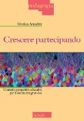 Cover-Bild zum Titel 'Crescere partecipando. Contesti e prospettive educative per il sistema integrato 0-6' von 'Monica Amadini'
