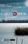 Cover-Bild zum Titel 'Schatten überm Usedomer Achterland' von 'Elke Pupke'