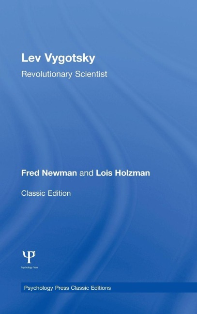 Lev Vygotsky (Classic Edition) - Fred Newman, Lois Holzman