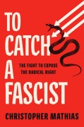 Cover-Bild zum Titel 'To Catch a Fascist' von 'Christopher Mathias'