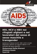 Cover-Bild zum Titel 'HIV, HCV e HBV nei rifugiati afghani e nei lavoratori del sesso di sesso maschile e transgender' von 'Muhammad Rafiq Khanani, Shahana Kazmi, Syed Ali'