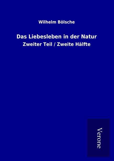 Das Liebesleben in der Natur - Wilhelm Bölsche