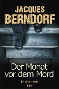 Cover-Bild zum Titel 'Der Monat vor dem Mord' von 'Jacques Berndorf'