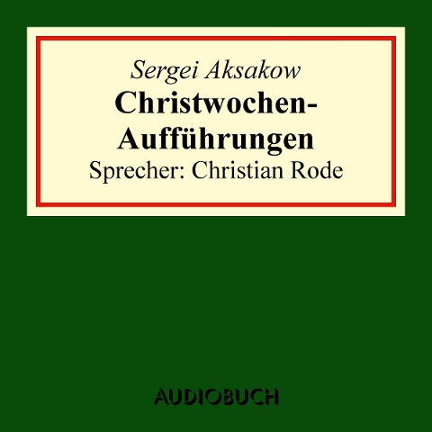 Christwochen-Aufführungen (Auszug aus: Familienchronik) - Sergei Aksakow