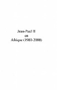 Jean-Paul II en Afrique (1980-2000) - Mpisi Jean