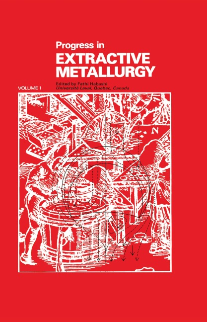 Progress in Extractive Metallurgy: v. 1 - Fathi Habashi