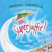 Cover-Bild zum Titel 'Superjuffie!' von 'Janneke Schotveld'