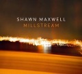 Cover-Bild zum Titel 'Millstream' von 'Shawn Maxwell'