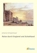 Cover-Bild zum Titel 'Reise durch England und Schottland' von 'Johanna Schopenhauer'