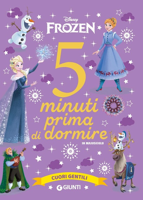 Cuori gentili. Disney Frozen. 5 minuti prima di dormire. In maiuscolo - 