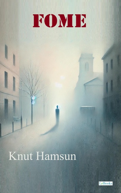 Fome - Knut Hamsun - Knut Hamsun