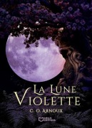 Cover-Bild zum Titel 'La Lune Violette - Tome I' von 'C O Arnoux'