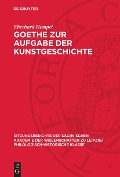 Goethe zur Aufgabe der Kunstgeschichte - Eberhard Hempel