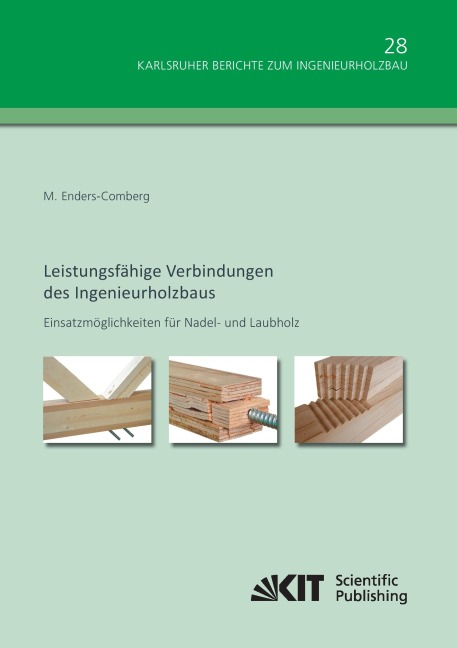 Leistungsfähige Verbindungen des Ingenieurholzbaus - Einsatzmöglichkeiten für Nadel- und Laubholz - Markus Enders-Comberg