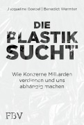 Cover-Bild zum Titel 'Die Plastiksucht' von 'Jacqueline Goebel, Benedict Wermter'