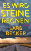 Cover-Bild zum Titel 'Es wird Steine regnen' von 'Lars Becker'