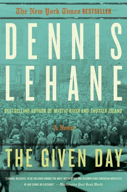 The Given Day - Dennis Lehane