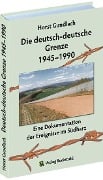 Cover-Bild zum Titel 'Die deutsch-deutsche Grenze 1945-1990' von 'Horst Gundlach'