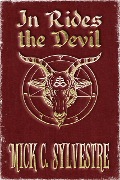 In Rides the Devil - Mick Sylvestre
