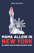 Cover-Bild zum Titel 'Mama allein in New York' von 'Rena Blessing'