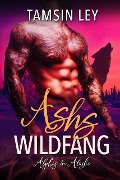 Cover-Bild zum Titel 'Ashs Wildfang (Alphas in Alaska, #4)' von 'Tamsin Ley'