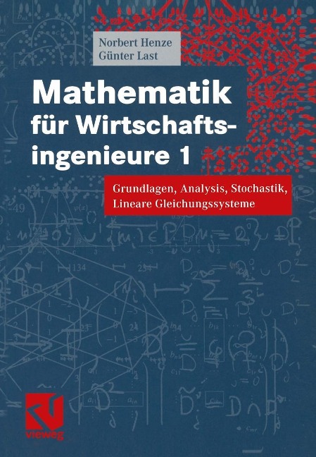 Mathematik für Wirtschaftsingenieure 1 - Norbert Henze, Günter Last