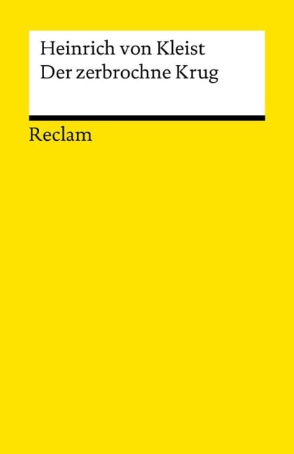 Der zerbrochne Krug. Ein Lustspiel - Heinrich von Kleist