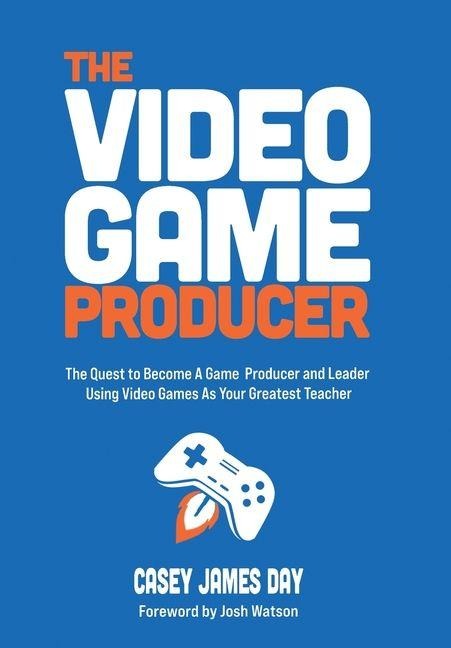 The Video Game Producer - Casey James Day