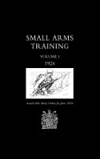 Cover-Bild zum Titel 'Small Arms Training 1924 Volume 1' von 'Office June War Office June 1924, War Office June 1924'