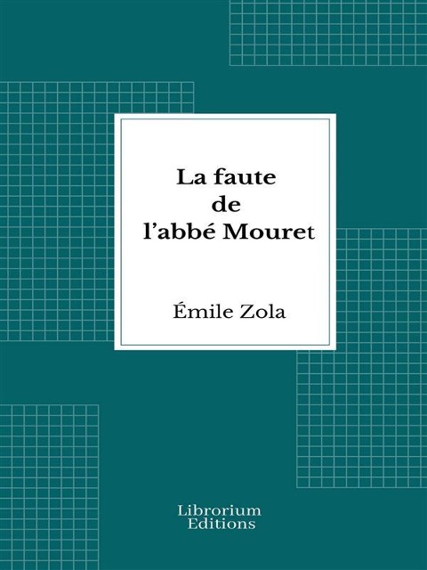 La faute de l'abbé Mouret - Émile Zola